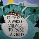 It Takes A Village …